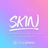 Sing2Piano - Skin (Originally Performed by Sabrina Carpenter) [Piano Karaoke Version] - Single